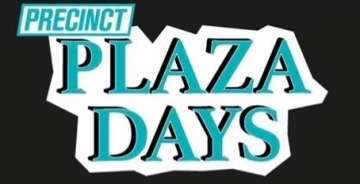 Precinct Plaza Days